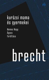Bertold Brecht: Kurázsi mama és gyermekei -  (Könyv)