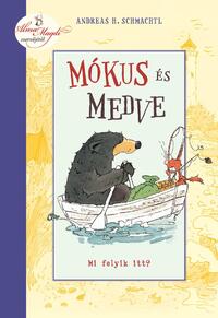 Andreas H. Schmachtl: Mókus és Medve - Mi folyik itt? -  (Könyv)