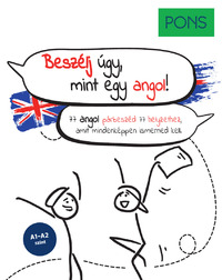 Anette Dralle, Helen Schmidt: PONS Beszélj úgy, mint egy angol! - 77 angol párbeszéd 77 helyzethez, amit mindenképpen ismerned kell -  (Könyv)