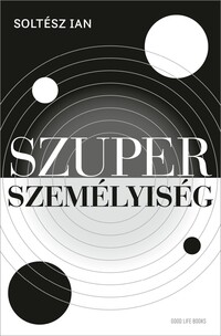 Soltész Ian: Szuperszemélyiség -  (Könyv)