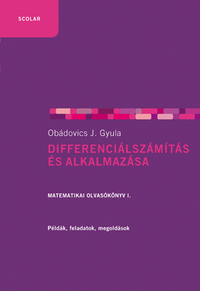 Obádovics J. Gyula: Differenciálszámítás és alkalmazása - Matematikai olvasókönyv I. -  (Könyv)