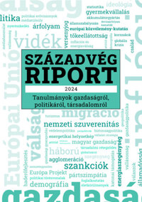 Századvég Riport 2024 - Tanulmányok gazdaságról, politikáról, társadalomról -  (Könyv)