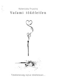 Kolenicska Fruzsina: Valami tökéletlen -  (Könyv)