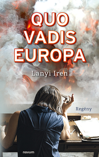 Lanyi Iren: Quo vadis Europa -  (Könyv)