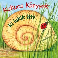 Kukucs könyvek - Ki lakik itt? -  (Könyv)