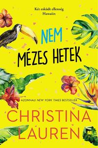 Christina Lauren: Nem mézes hetek - (Különleges kiadás) -  (Könyv)