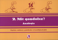 Dékány Judit: Mit gondolsz? 2. Analógia - Figyelem-, emlékezet-, gondolkodás- és beszédfejlesztő játék -  (Könyv)