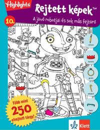 Rejtett képek 10. - A jövő robotjai és sok más fejtörő -  (Könyv)