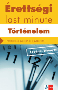 Baracs Nóra: Érettségi Last minute - Történelem - Felkészülés gyorsan és egyszerűen! -  (Könyv)