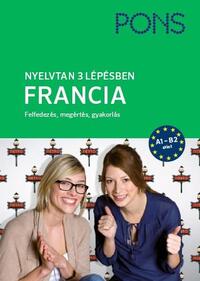 PONS Nyelvtan 3 lépésben - Francia A1-B2 - Felfedezés, megértés, gyakorlás -  (Könyv)