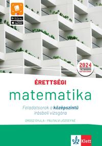 Orosz Gyula, Pálfalvi Józsefné: Érettségi - Matematika Feladatsorok a középszintű írásbeli vizsgára - A 2024-től érvényes érettségi szerint -  (Könyv)
