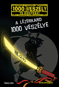 Fabian Lenk: A lézerkard 1000 veszélye -  (Könyv)