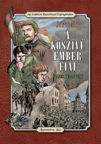 Jókai Mór: A kőszívű ember fiai - Az irodalom klasszikusai képregényben -  (Könyv)