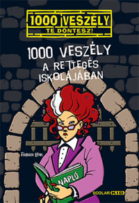 Fabian Lenk: 1000 veszély a Rettegés Iskolájában -  (Könyv)