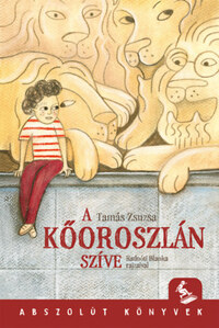 Tamás Zsuzsa: A kőoroszlán szíve -  (Könyv)