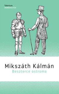 Mikszáth Kálmán: Beszterce ostroma -  (Könyv)