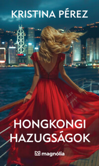 Kristina Pérez: Hongkongi hazugságok -  (Könyv)