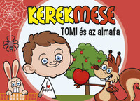 Gawelda Regina Réka (szerk.), Nagy Mária (szerk.): KerekMese - Tomi és az almafa -  (Könyv)
