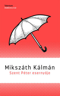 Mikszáth Kálmán: Szent Péter esernyője -  (Könyv)