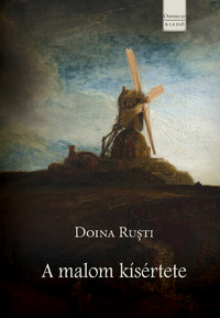 Doina Ruști: A malom kísértete -  (Könyv)