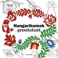 Hungarikumok gyerekeknek -  (Könyv)