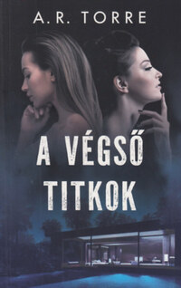 A. R. Torre: A végső titkok -  (Könyv)