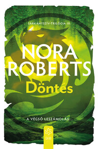 Nora Roberts: Döntés - A végső Leszámolás -  (Könyv)