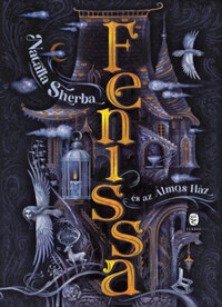 Natalia Sherba: Fenissa és az Álmos Ház -  (Könyv)