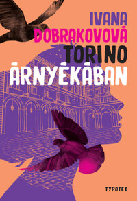 Ivana Dobrakovová: Torino árnyékában -  (Könyv)