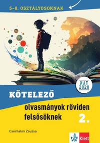Cserhalmi Zsuzsa: Kötelező olvasmányok röviden felsősöknek 2. - 5-8. osztályosoknak -  (Könyv)