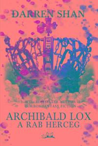 Darren Shan: Archibald Lox - A rab herceg -  (Könyv)