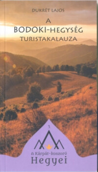 Dukrét Lajos: A Bodoki-hegység túristakalauza -  (Könyv)