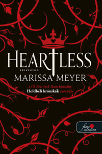 Marissa Meyer: Heartless - Szívtelen -  (Könyv)