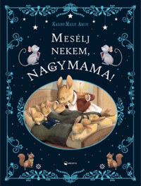 Karine-Marie Amiot: Mesélj nekem, nagymama! -  (Könyv)