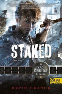 Kevin Hearne: Staked - Átdöfve - A Vasdruida Krónikái 8. -  (Könyv)