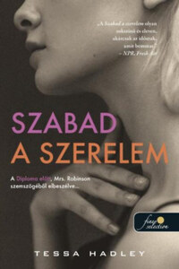 Tessa Hadley: Szabad a szerelem -  (Könyv)