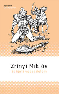 Zrínyi Miklós: Szigeti veszedelem -  (Könyv)