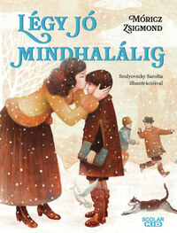 Móricz Zsigmond: Légy jó mindhalálig -  (Könyv)