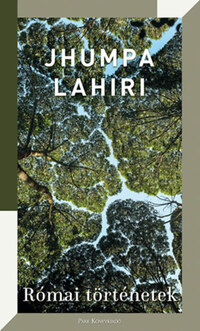 Jhumpa Lahiri: Római történetek -  (Könyv)