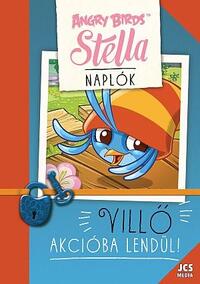 Elina Rouhiainen: Angry Birds Sztella Naplók - Villő akcióba lendül! -  (Könyv)