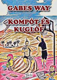 Gabes Way: Kompót és Kuglóf -  (Könyv)