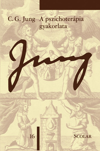 Carl Gustav Jung: A pszichoterápia gyakorlata - 3. kiadás - (ÖM 16) -  (Könyv)