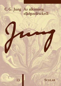 Carl Gustav Jung: Az alkimista elképzelésekről - 2. kiadás - (ÖM 13) -  (Könyv)