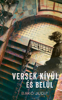 Bakó Judit: Versek kívül és belül -  (Könyv)