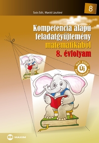 Soós Edit, Maróti Lászlóné: Kompetencia alapú feladatgyűjtemény matematikából 8. évfolyam - Új NAT 2020 kerettanterv -  (Könyv)