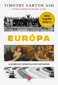 Timothy Garton Ash: Európa - A személyes tapasztalatok kontinense -  (Könyv)