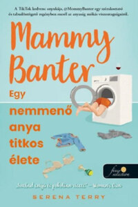 Serena Terry: Mammy Banter - Egy nemmenő anya titkos élete -  (Könyv)