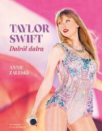 Annie Zaleski: Taylor Swift - Dalról dalra -  (Könyv)