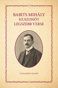 Babits Mihály: Babits Mihály huszonöt legszebb verse -  (Könyv)