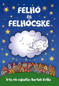 Bartos Erika: Felhő és Felhőcske -  (Könyv)
